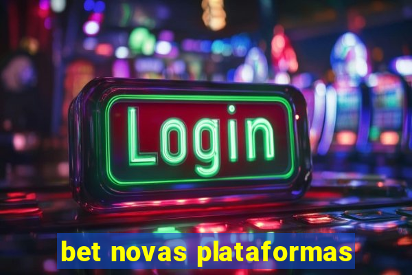 bet novas plataformas